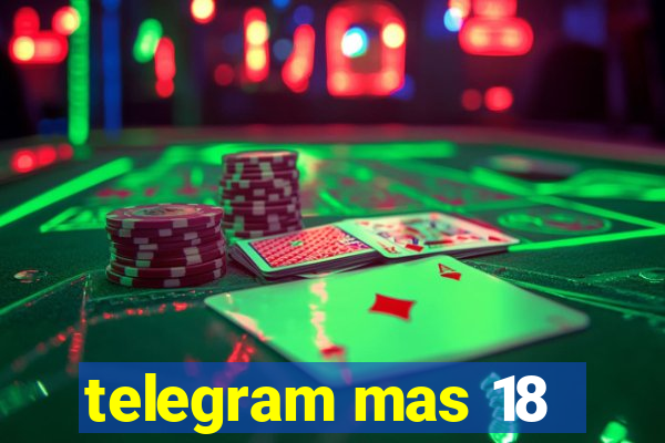 telegram mas 18